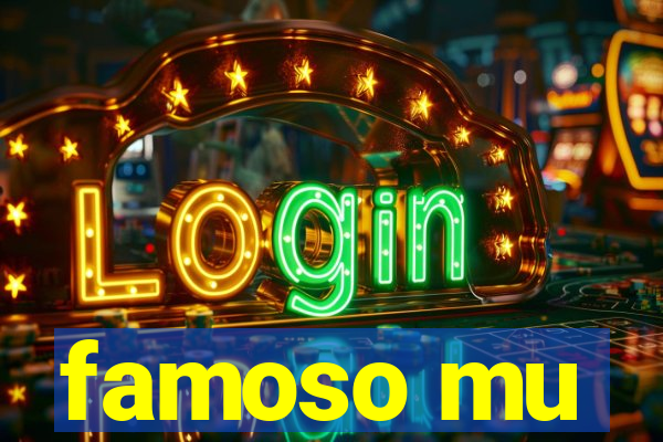 famoso mu